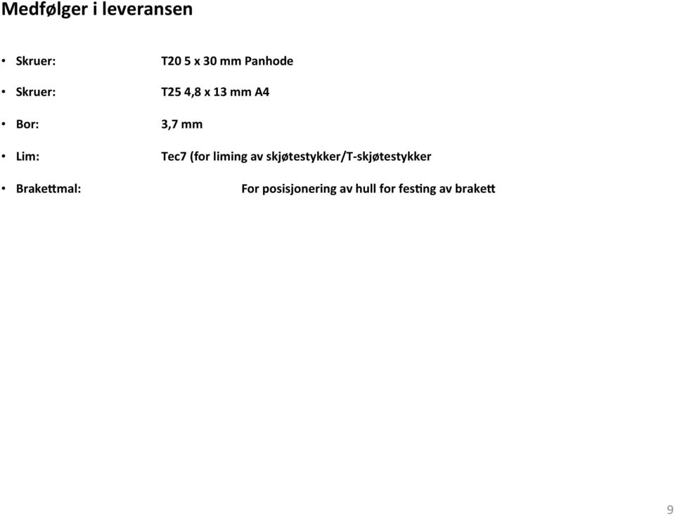 Tec7 (for liming av skjøtestykker/t- skjøtestykker