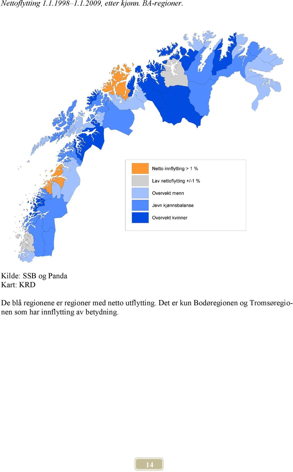 Kart: KRD De blå regionene er regioner med netto