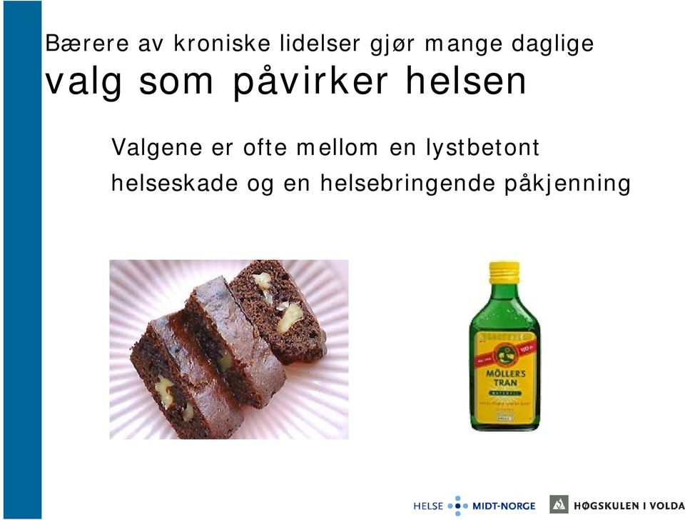 helsen Valgene er ofte mellom en