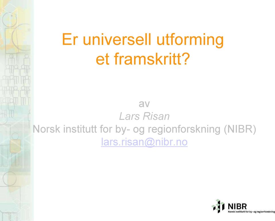 av Lars Risan Norsk institutt