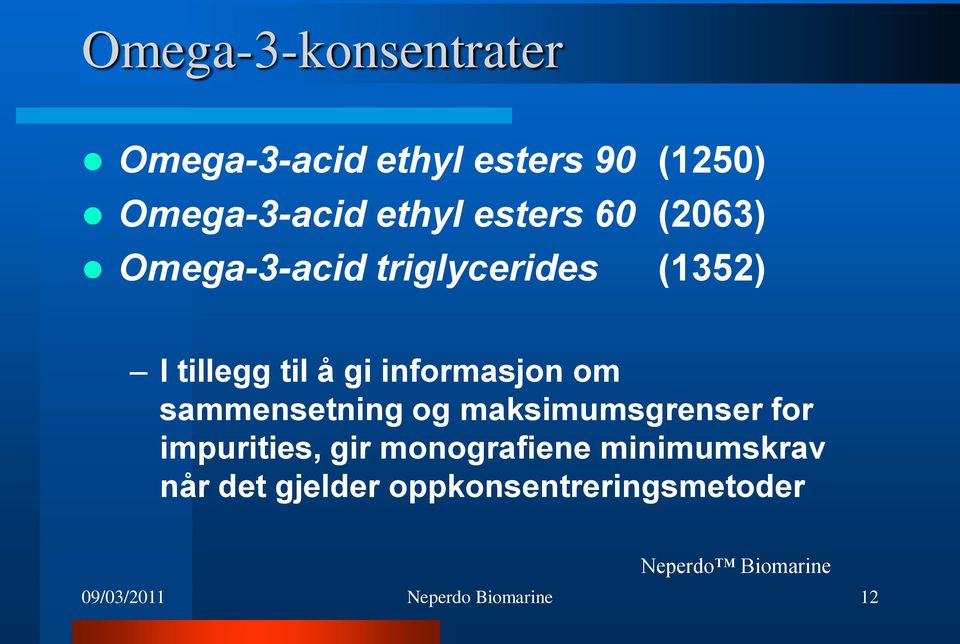 informasjon om sammensetning og maksimumsgrenser for impurities, gir