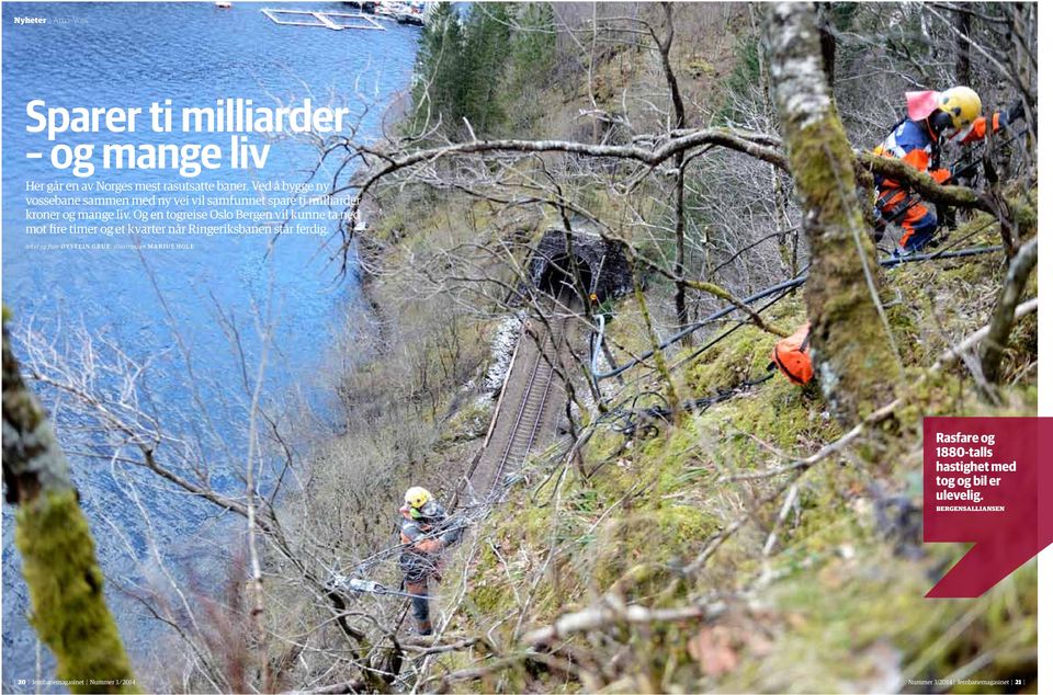 Og en togreise Oslo Bergen vil kunne ta ned mot fire timer og et kvarter når Ringeriksbanen står ferdig.