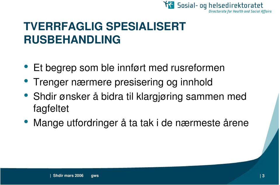 innhold Shdir ønsker å bidra til klargjøring sammen med