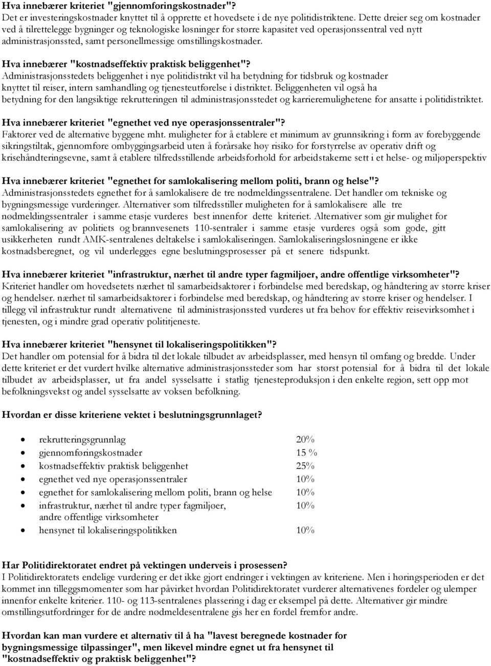 omstillingskostnader. Hva innebærer "kostnadseffektiv praktisk beliggenhet"?