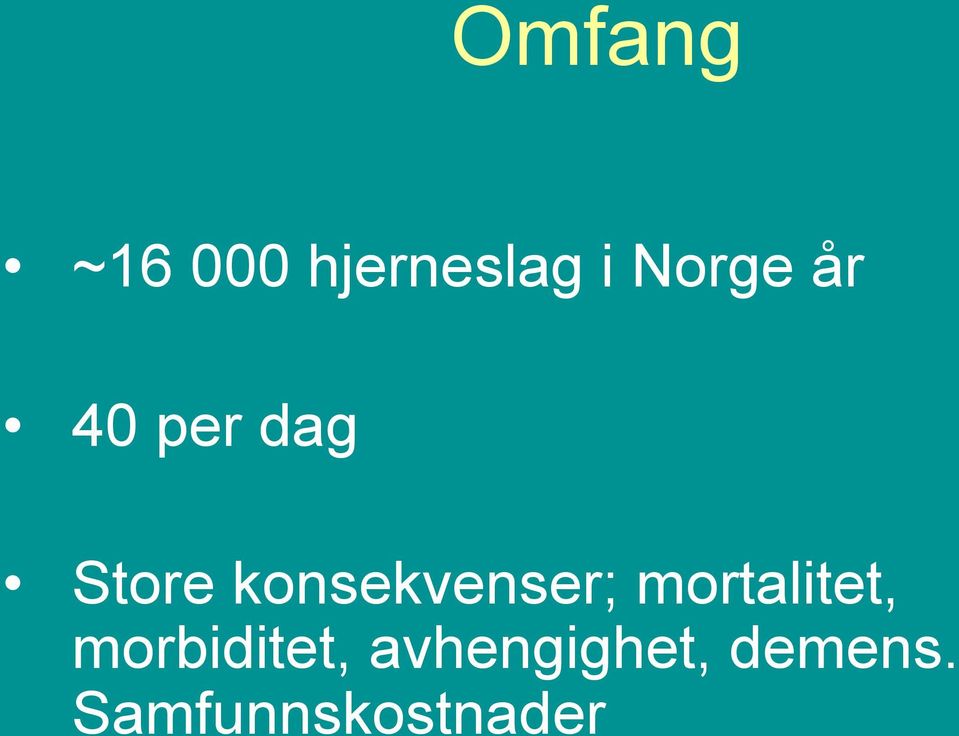 konsekvenser; mortalitet,