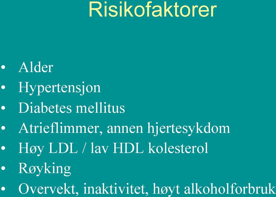 hjertesykdom Høy LDL / lav HDL