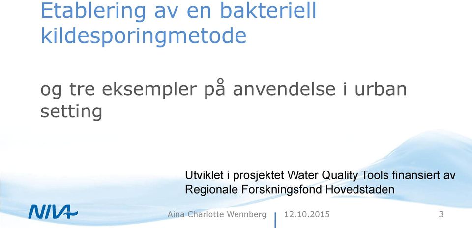 Utviklet i prosjektet Water Quality Tools