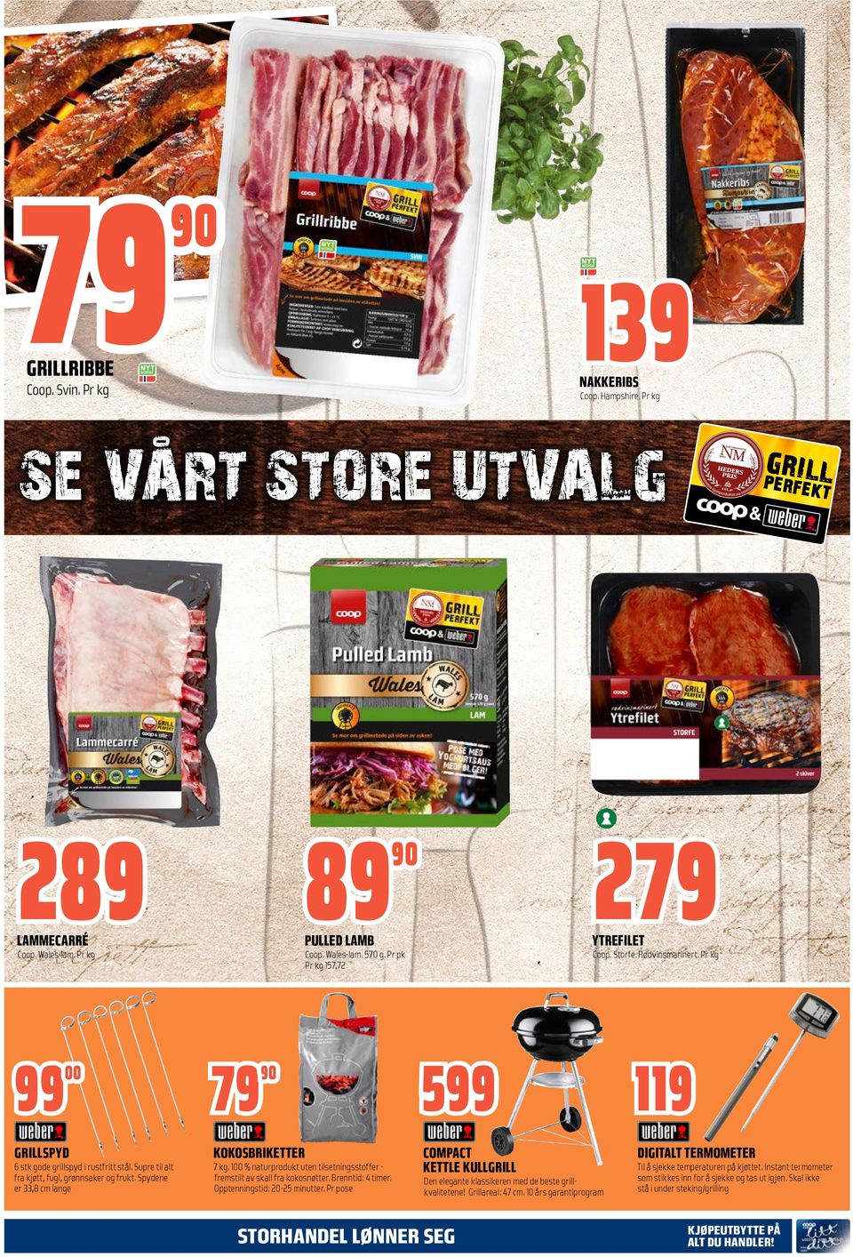 Spydene er 33,8 cm lange PULLED LAMB YTREFILET 79 599 119 KOKOSBRIKETTER COMPACT KETTLE KULLGRILL DIGITALT TERMOMETER 90 7 kg.