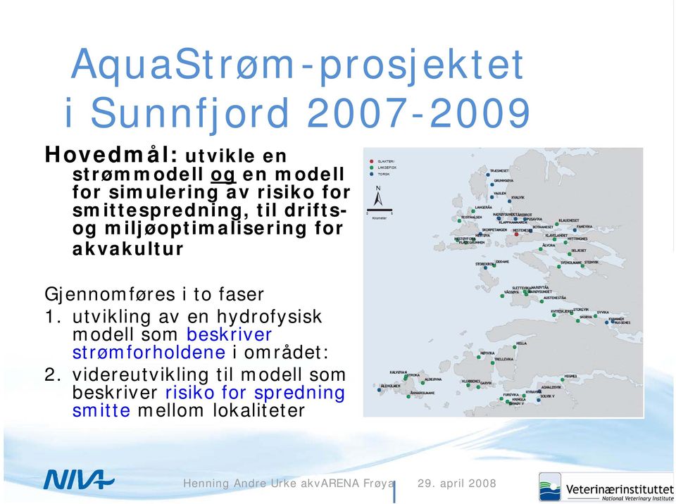 Gjennomføres i to faser 1.