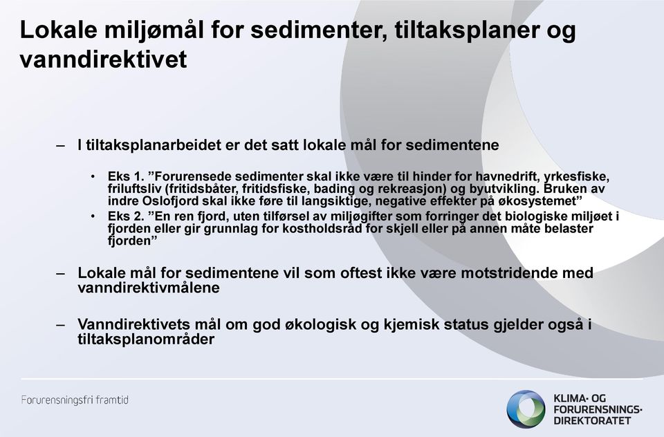 Bruken av indre Oslofjord skal ikke føre til langsiktige, negative effekter på økosystemet Eks 2.