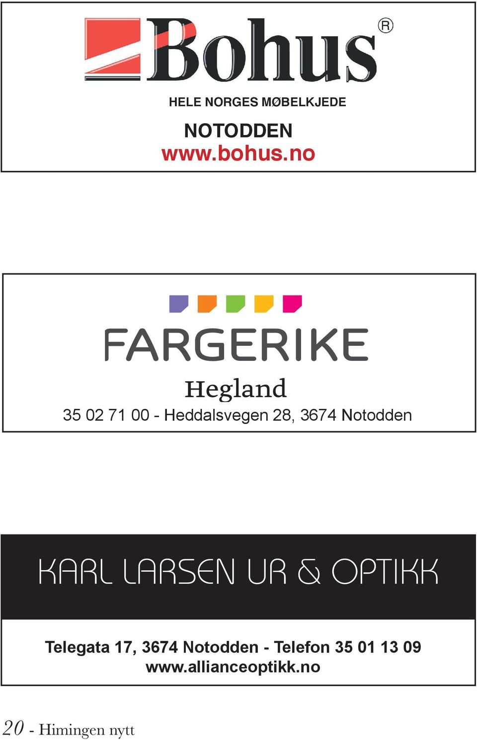 KARL LARSEN UR & OPTIKK Telegata 17, 3674 Notodden