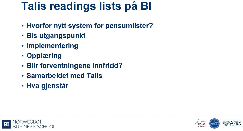 BIs utgangspunkt Implementering Opplæring