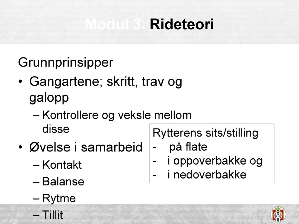 galopp Kontrollere og veksle mellom disse Rytterens