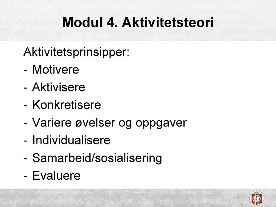 Motivere - Aktivisere - Konkretisere -