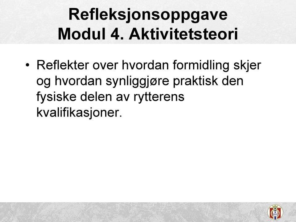 formidling skjer og hvordan synliggjøre