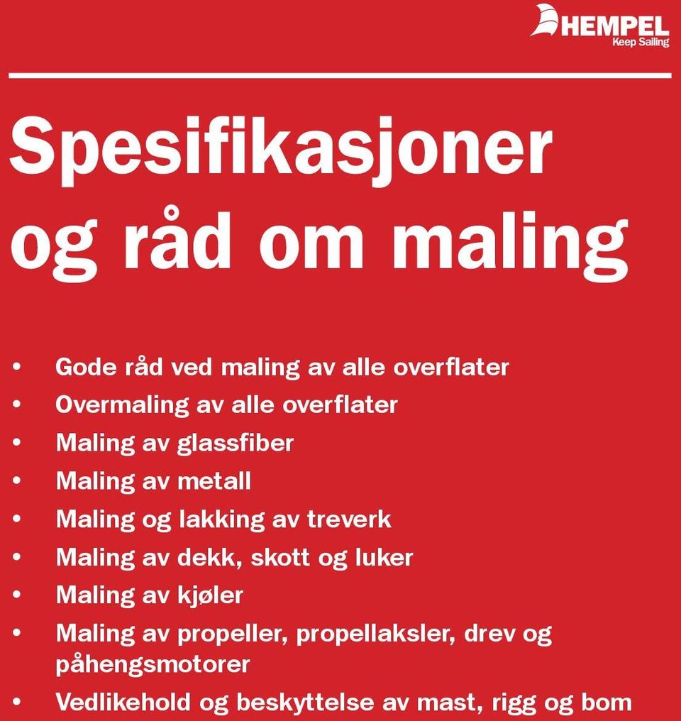 lakking av treverk Maling av dekk, skott og luker Maling av kjøler Maling av