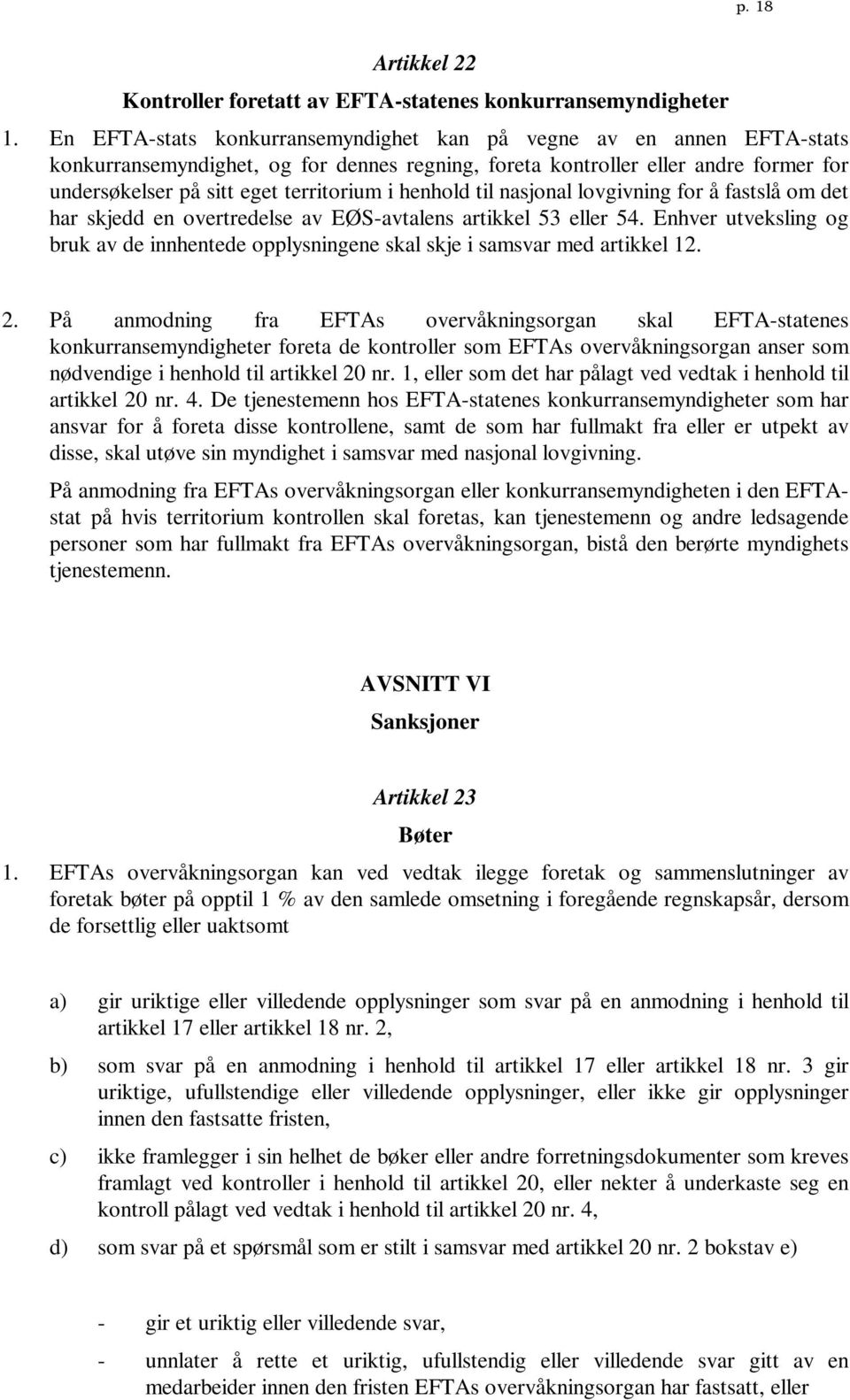 henhold til nasjonal lovgivning for å fastslå om det har skjedd en overtredelse av EØS-avtalens artikkel 53 eller 54.