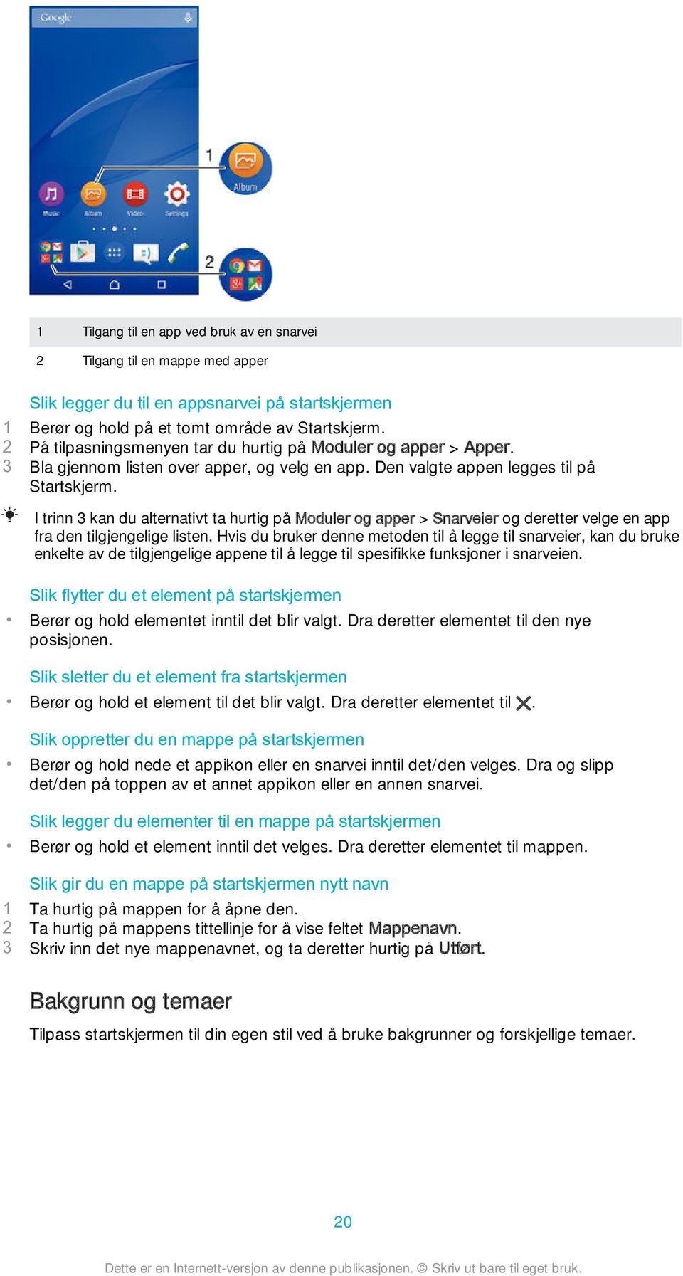 I trinn 3 kan du alternativt ta hurtig på Moduler og apper > Snarveier og deretter velge en app fra den tilgjengelige listen.