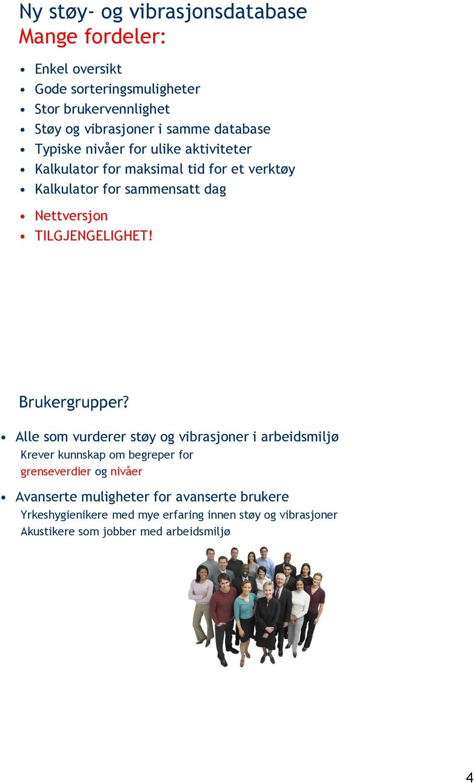 TILGJENGELIGHET! 7 Brukergrupper?