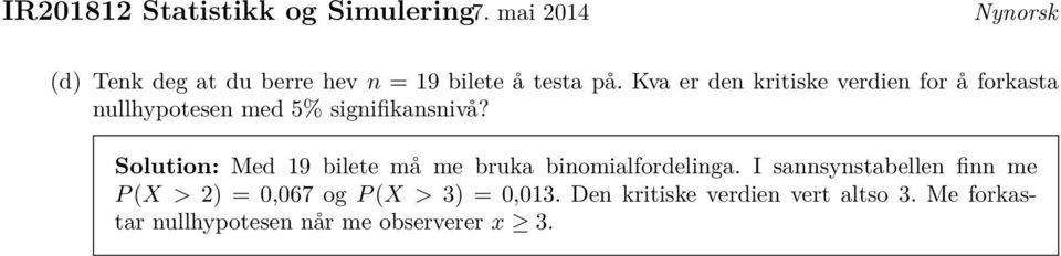 Med 19 bilete må me bruka binomialfordelinga.