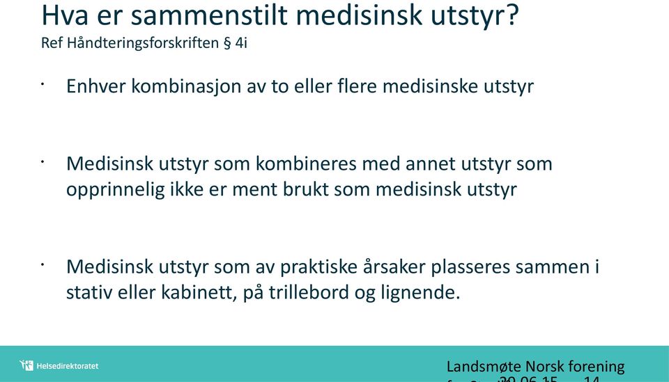 Medisinsk utstyr som kombineres med annet utstyr som opprinnelig ikke er ment brukt