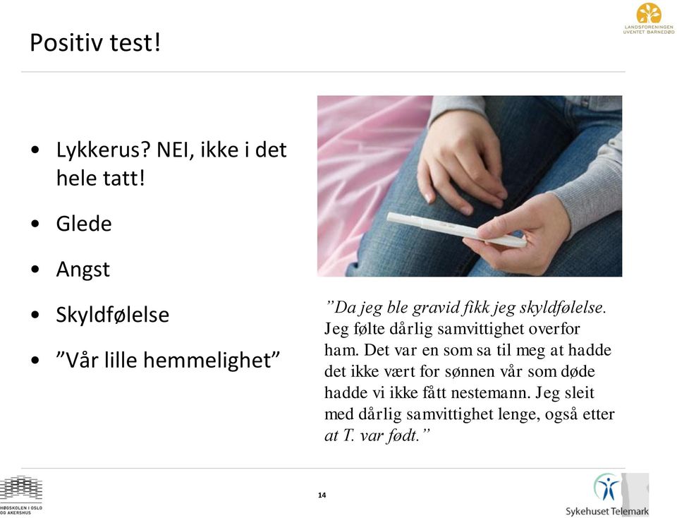 Jeg følte dårlig samvittighet overfor ham.