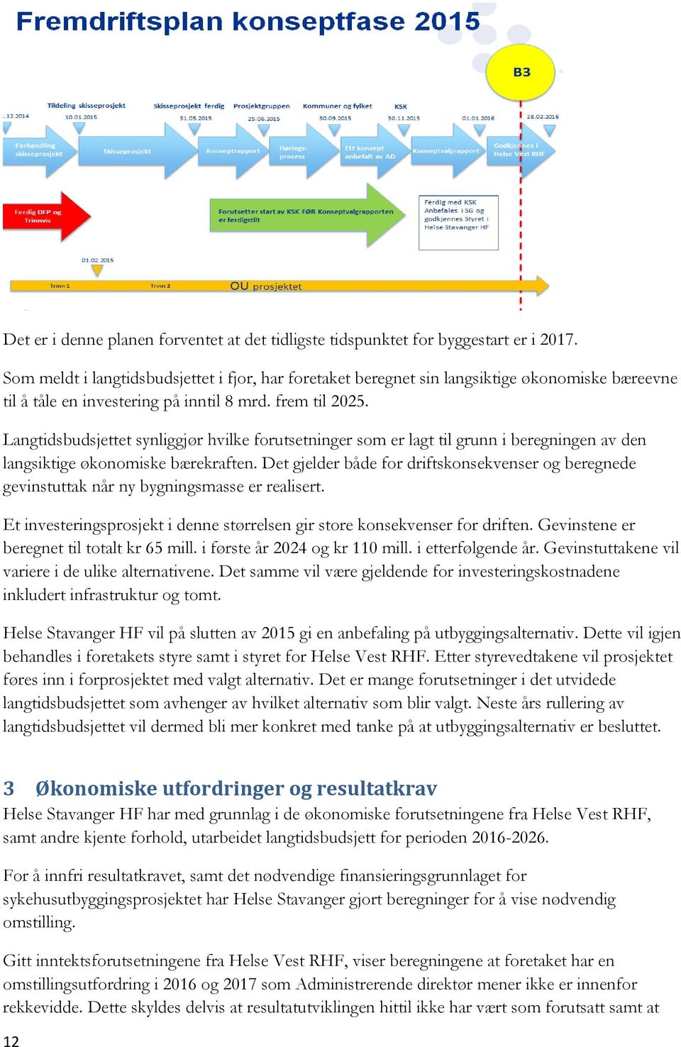 Langtidsbudsjettet synliggjør hvilke forutsetninger som er lagt til grunn i beregningen av den langsiktige økonomiske bærekraften.