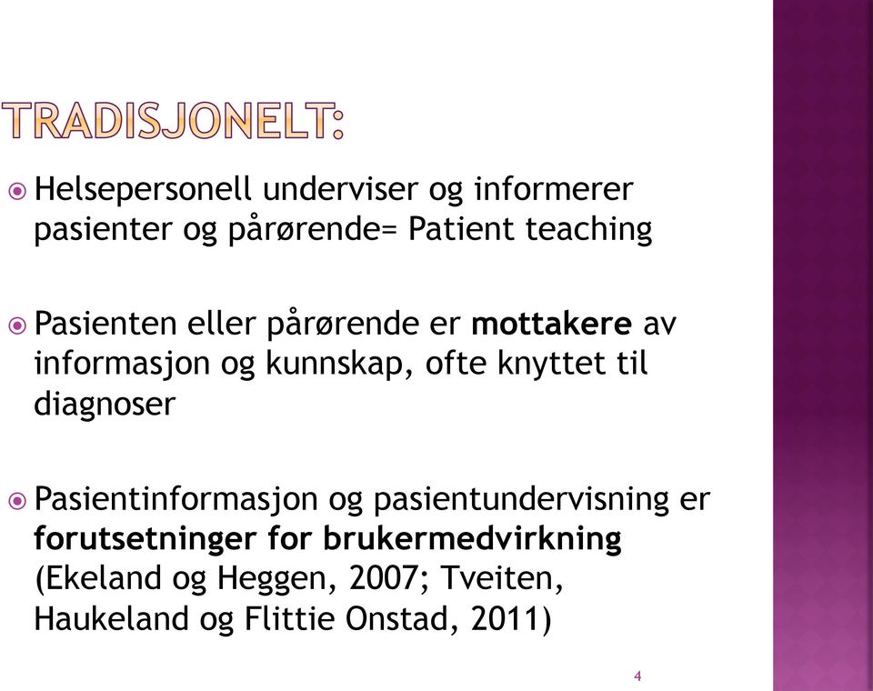 til diagnoser Pasientinformasjon og pasientundervisning er forutsetninger for