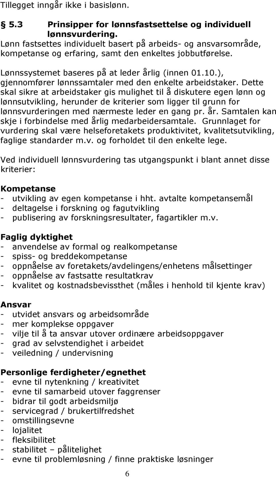 ), gjennomfører lønnssamtaler med den enkelte arbeidstaker.