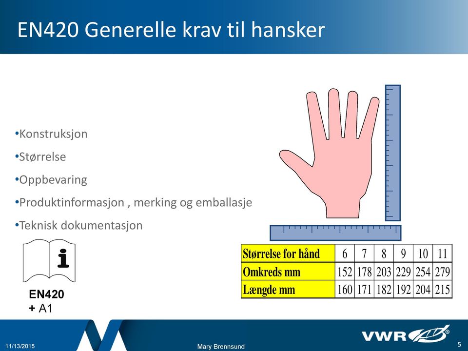 dokumentasjon EN420 + A1 Størrelse for hånd 6 7 8 9 10 11