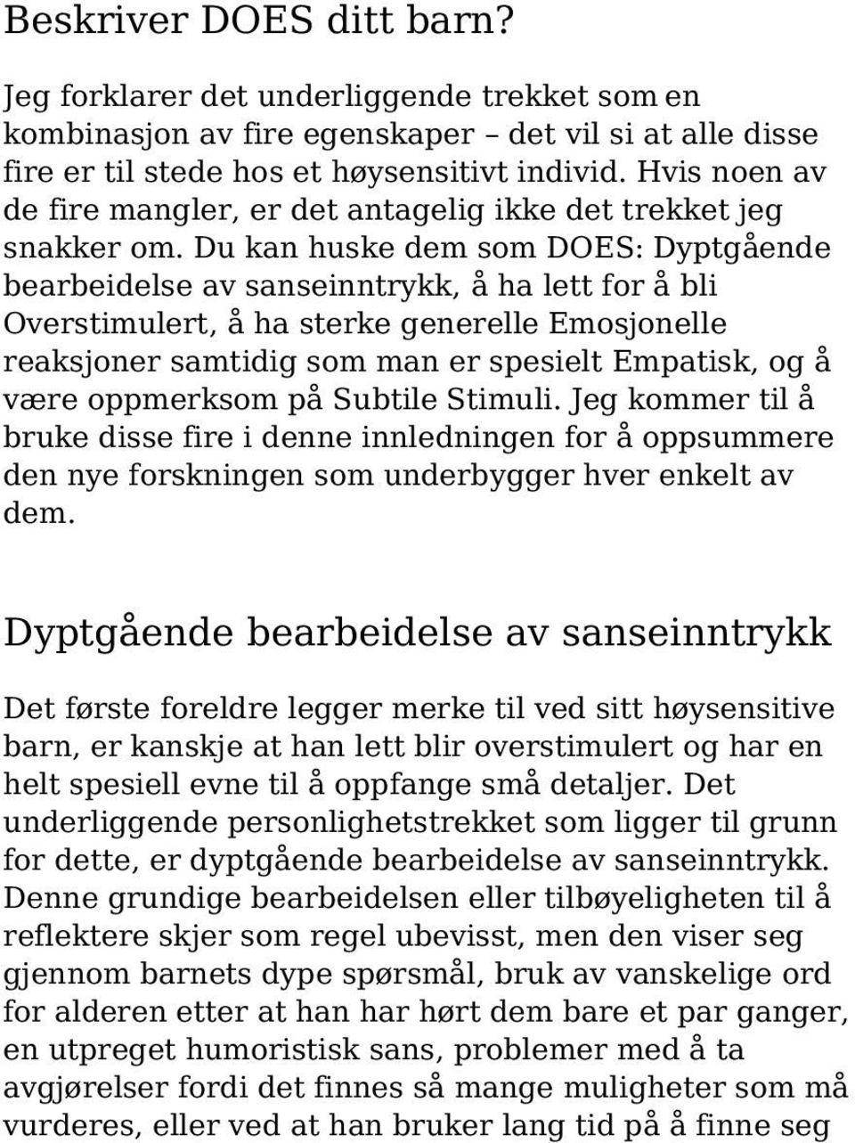 Du kan huske dem som DOES: Dyptgående bearbeidelse av sanseinntrykk, å ha lett for å bli Overstimulert, å ha sterke generelle Emosjonelle reaksjoner samtidig som man er spesielt Empatisk, og å være