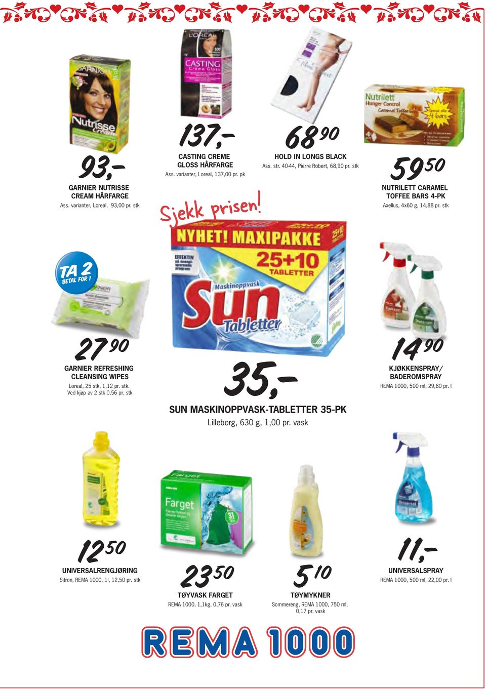 stk SUN MASKINOPPVASK-TABLETTER 35-PK Lilleborg, 630 g, 1,00 pr. vask KJØKKENSPRAY/ BADEROMSPRAY REMA 1000, 500 ml, 29,80 pr.