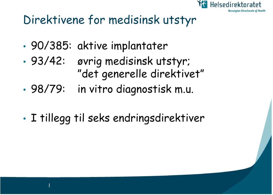 medisinsk utstyr; det generelle direktivet in