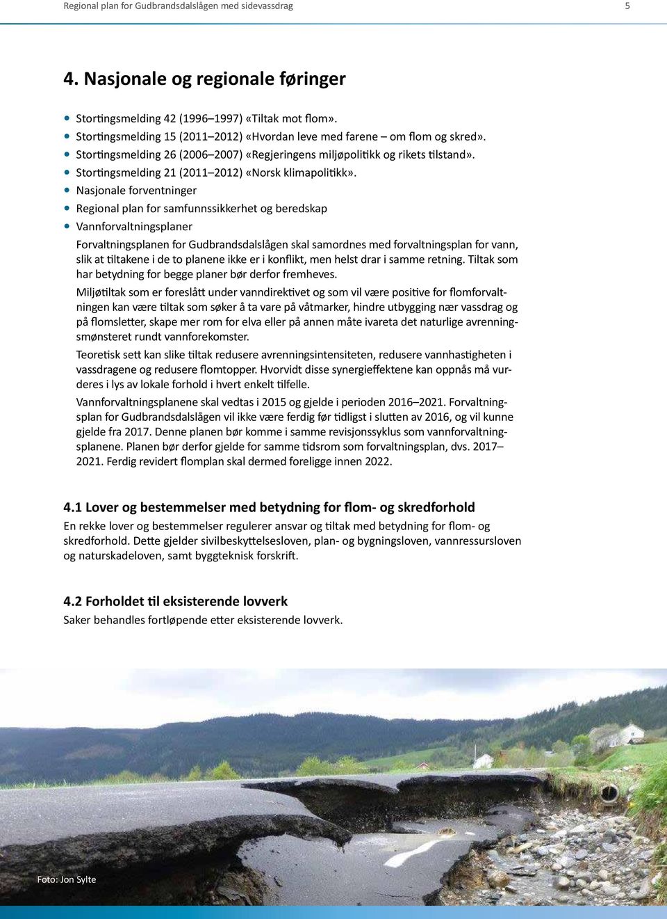 Stortingsmelding 21 (2011 2012) «Norsk klimapolitikk».