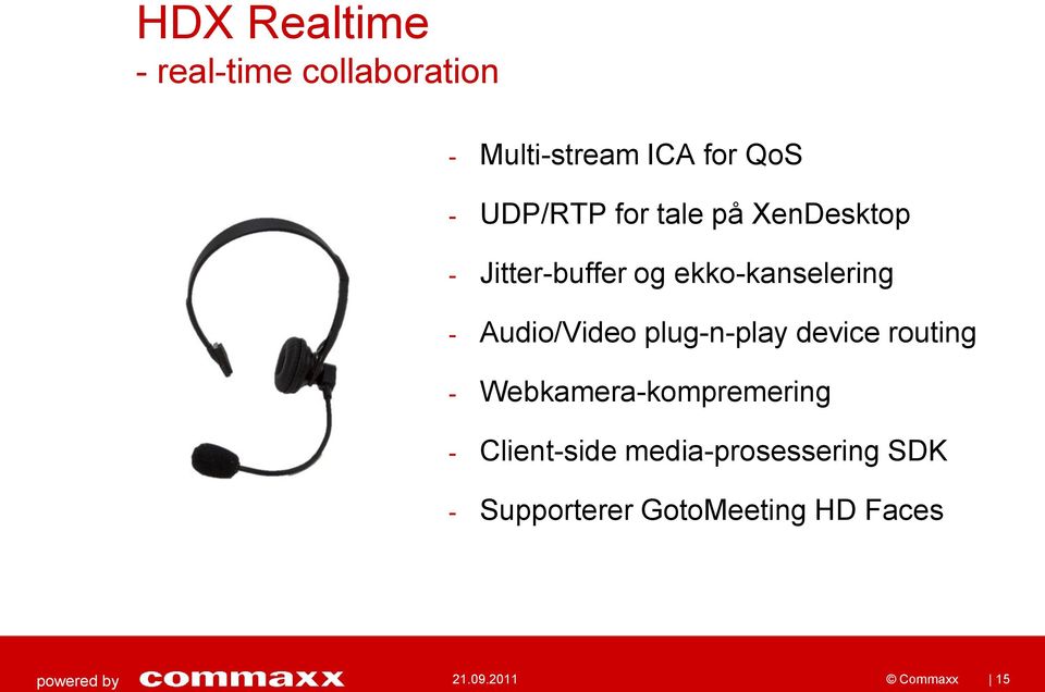 Audio/Video plug-n-play device routing - Webkamera-kompremering -