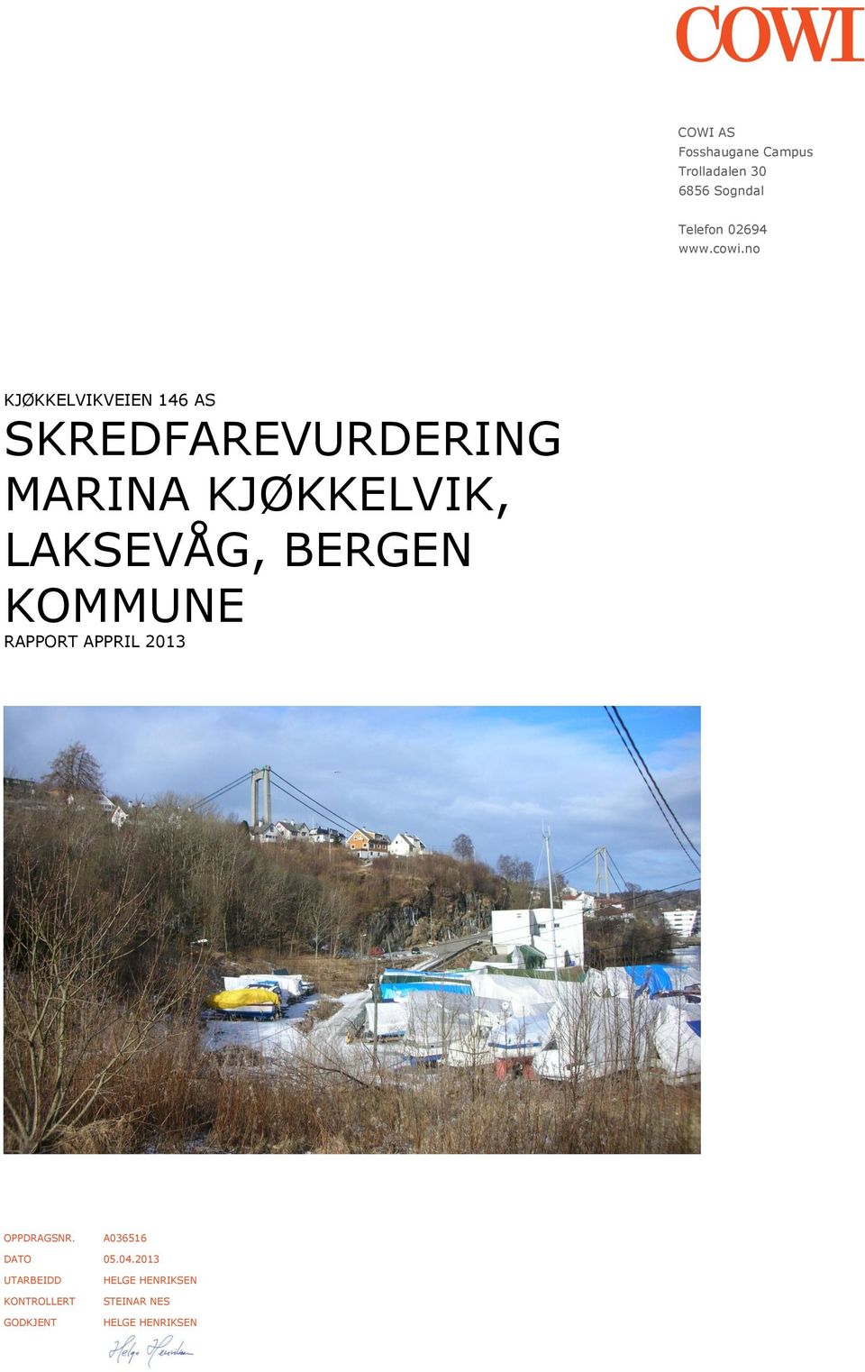 LAKSEVÅG, BERGEN KOMMUNE RAPPORT APPRIL 2013 OPPDRAGSNR. A036516 DATO 05.
