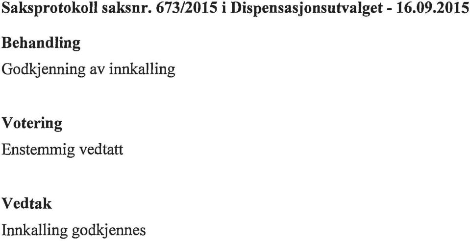 2015 Behandling Godkjenning av