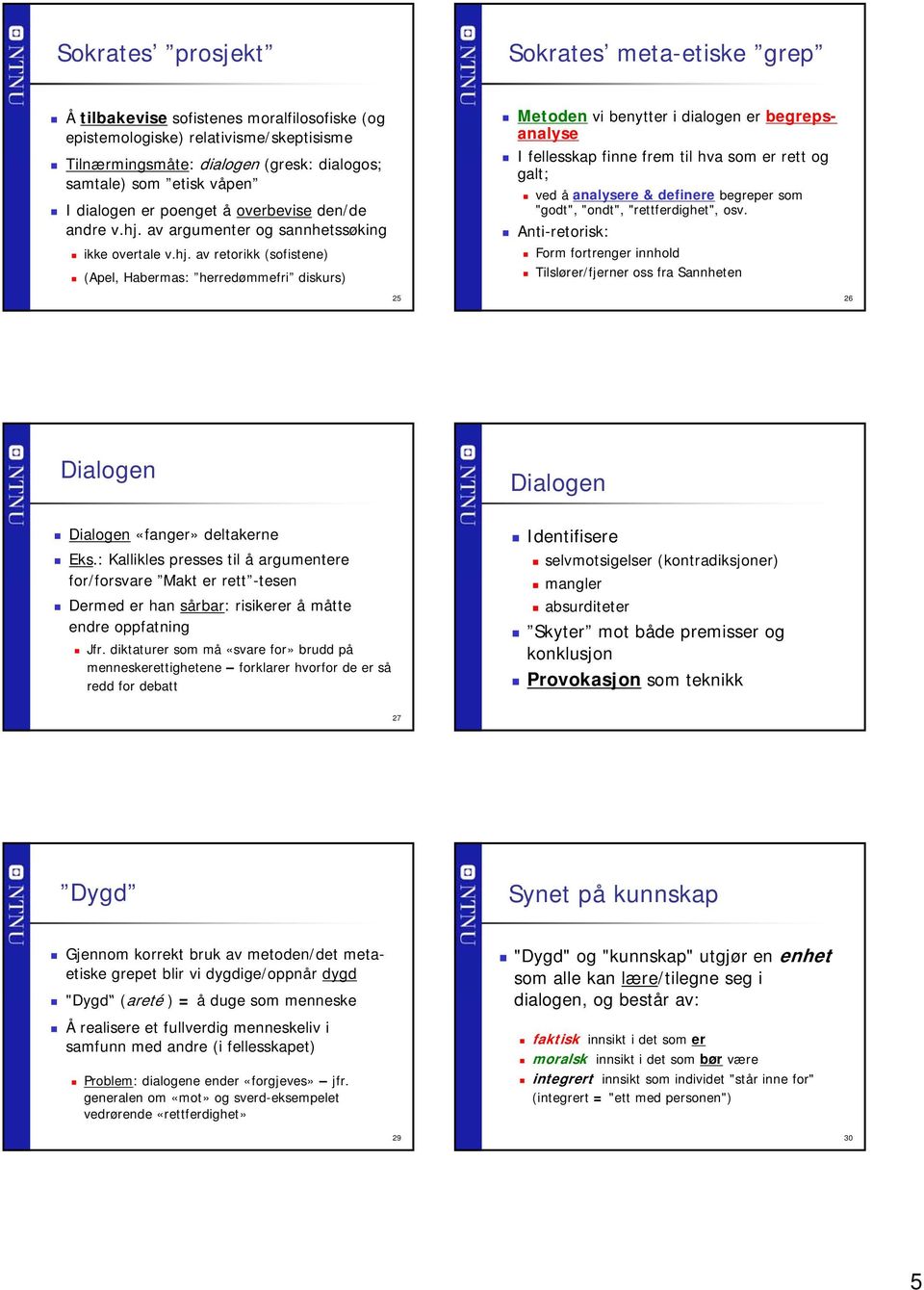 av argumenter og sannhetssøking ikke overtale v.hj.