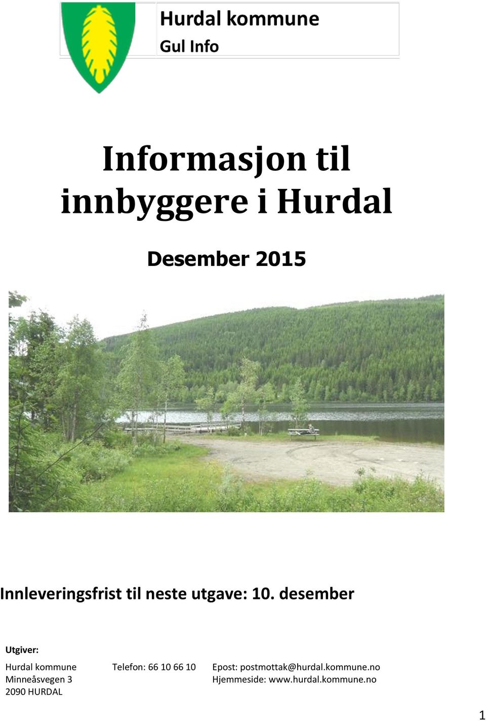 desember Utgiver: Hurdal kommune Minneåsvegen 3 2090 HURDAL