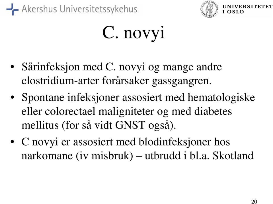 Spontane infeksjoner assosiert med hematologiske eller colorectael maligniteter