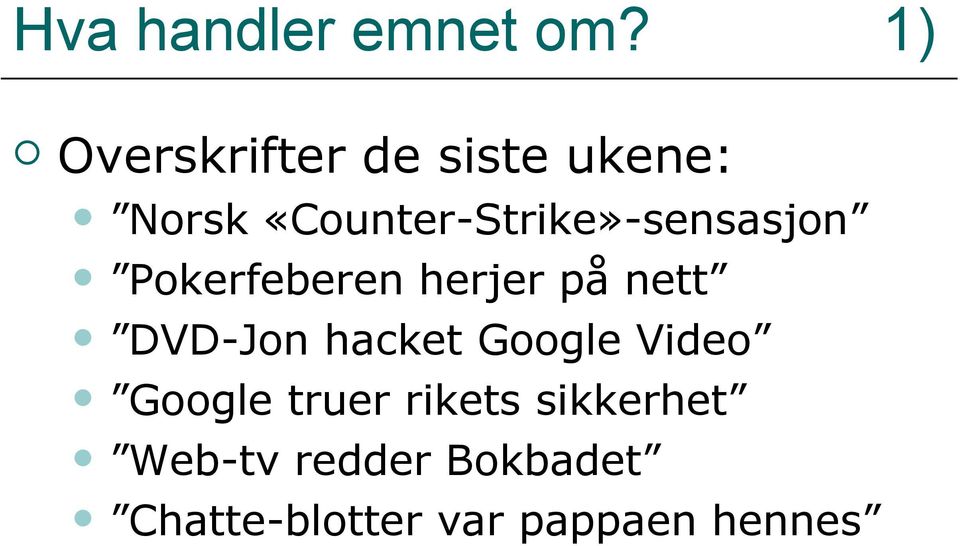 «Counter-Strike»-sensasjon Pokerfeberen herjer på nett