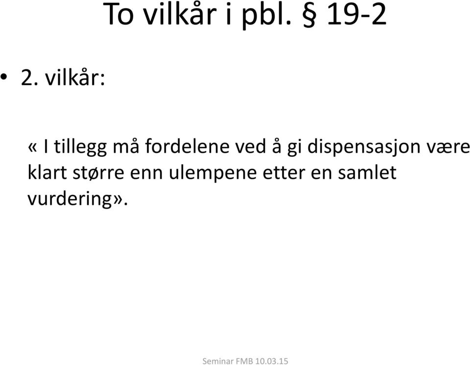 ved å gi dispensasjon være klart