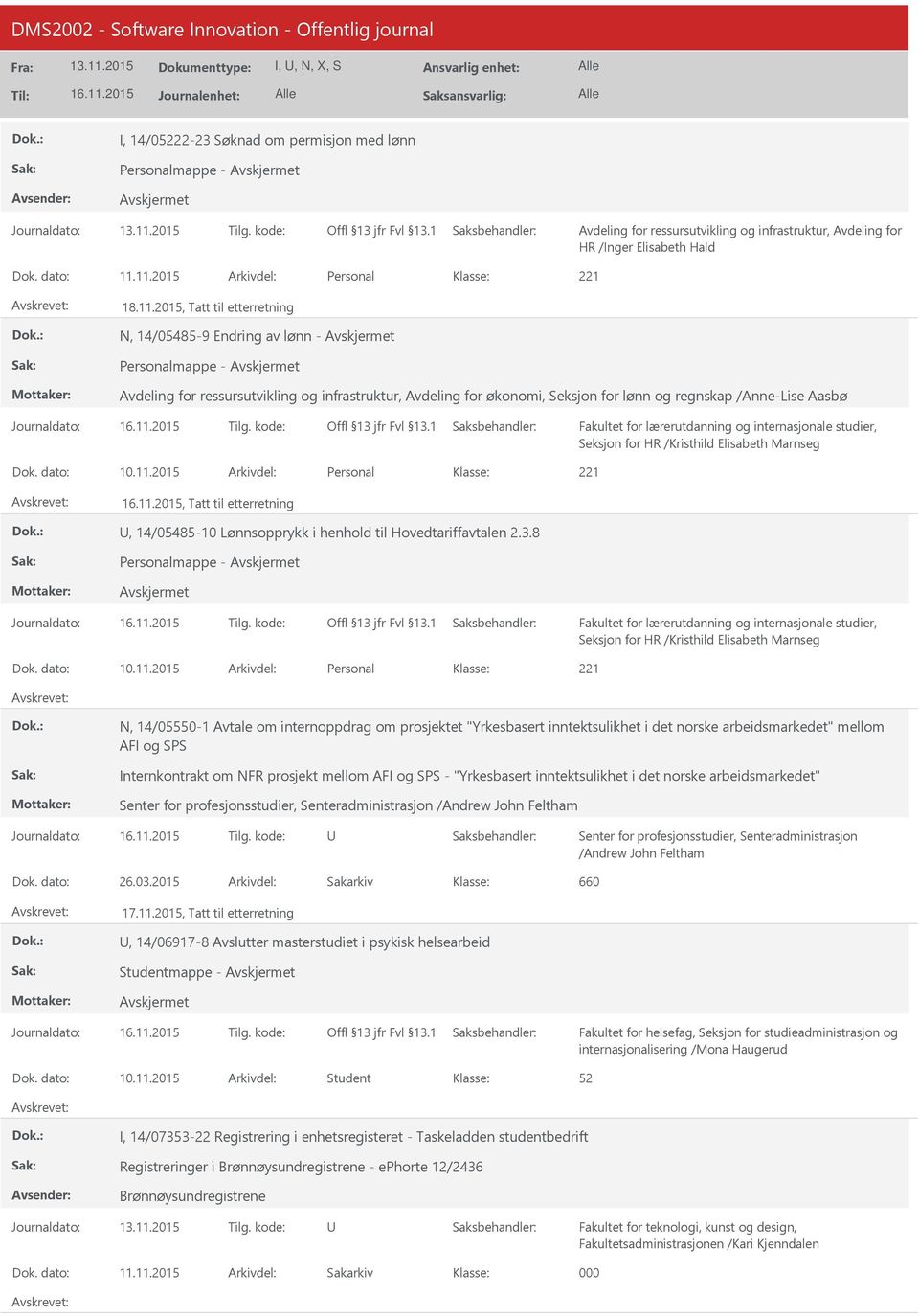 11.2015 Personal 221, Tatt til etterretning, 14/05485-10 Lønnsopprykk i henhold til Hovedtariffavtalen 2.3.8 Personalmappe - Seksjon for HR /Kristhild Elisabeth Marnseg 10.11.2015 Personal 221 N,