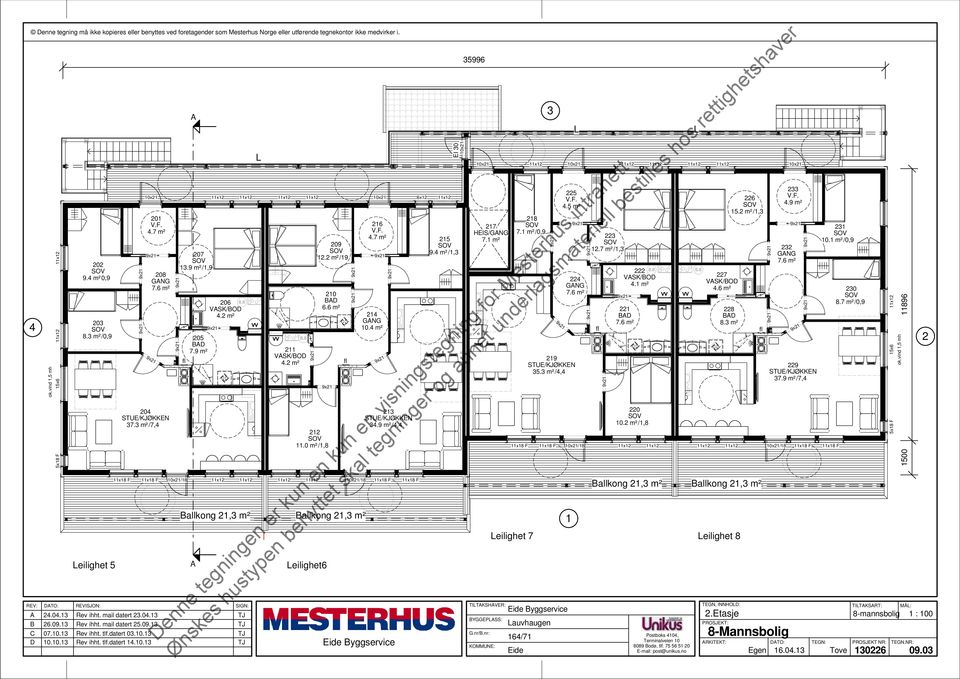 mail datert 3.04.13 TJ EI 30 35996 BYGGEPSS: 18 7.1 m² /0,9 3 5 4.5 m² 4 19 35.3 m² /4,4 /18 1 3 1.7 m² /1,3 4.1 m² 1 0 10. m² /1,8 7 4.6 m² 8 8.3 m² 6 15.