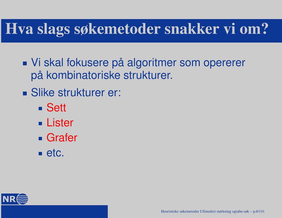 kombinatoriske strukturer.