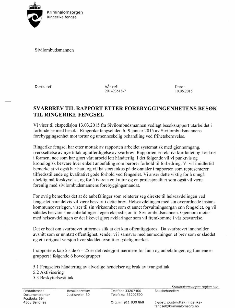 2015 fra Sivilombudsmannen vedlagt besøksrapport utarbeidet i forbindelse med besøk i Ringerike fengsel den 6.-9.