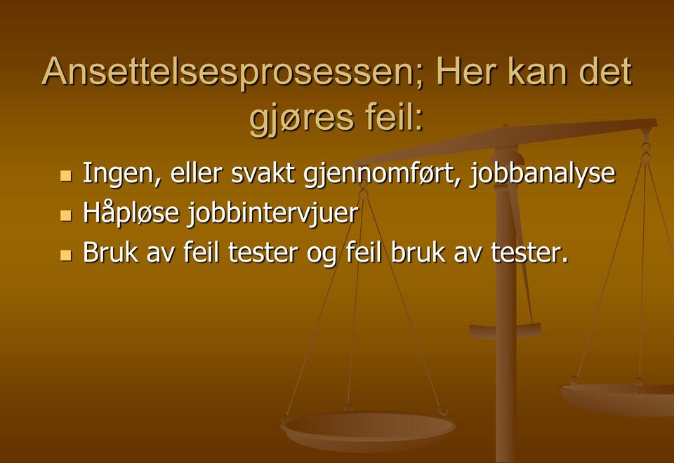 gjennomført, jobbanalyse Håpløse