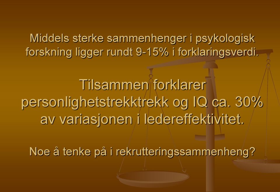 Tilsammen forklarer personlighetstrekktrekk og IQ ca.