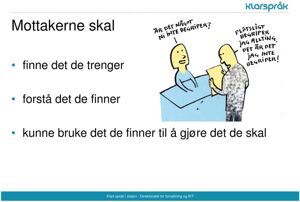 finne er til å gjøre det de skal Klart