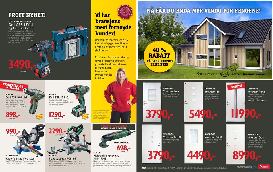 NORSK KUNDEBAROMETER Norsk Kundebarometer 2014 har talt Bygger n er Norges beste på kundetilfredshet i sin bransje.